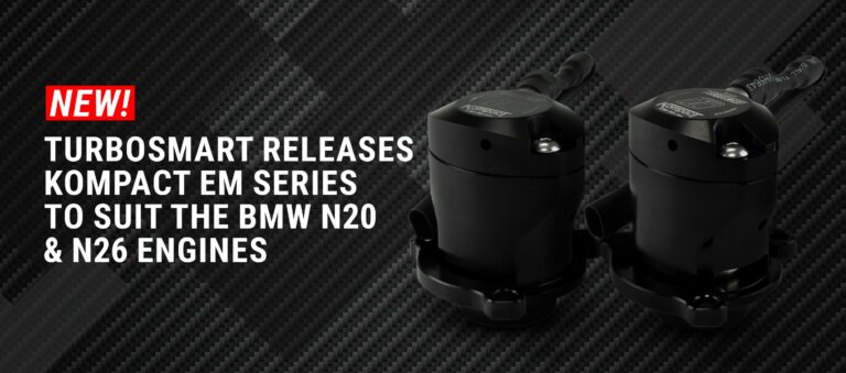 New! Turbosmart Releases Kompact EM Series to suit the BMW N20 & N26 Engines